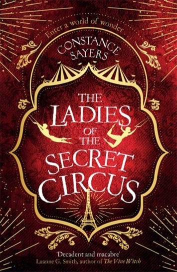The Ladies of the Secret Circus: enter a world of wonder with this spellbinding novel Constance Sayers