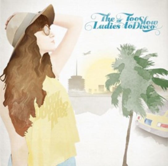 The Ladies Of Too Slow To Disco Various Artists