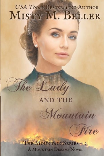 The Lady and the Mountain Fire Beller Misty M