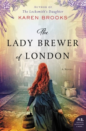 The Lady Brewer of London. A Novel Karen Brooks
