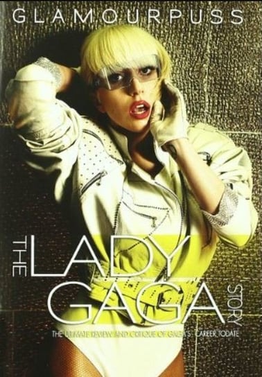 The Lady Gaga Story Lady Gaga