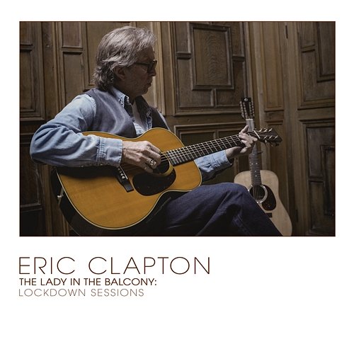 The Lady In The Balcony: Lockdown Sessions Eric Clapton