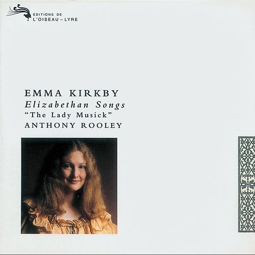 Dowland: Second Booke of Songes, 1600 - 1. I Saw My Ladye Weepe Emma Kirkby, Anthony Rooley