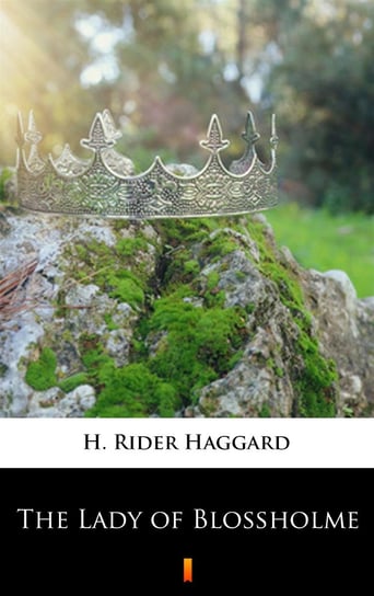 The Lady of Blossholme Haggard H. Rider