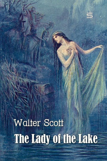 The Lady of the Lake Walter Scott