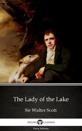 The Lady of the Lake by Sir Walter Scott (Illustrated) Scott Sir Walter