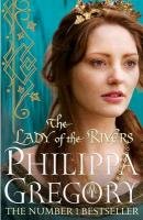 The Lady of the Rivers Gregory Philippa