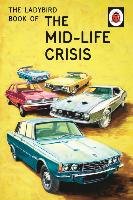 The Ladybird Book of the Mid-Life Crisis Hazeley Jason, Morris Joel