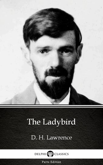 The Ladybird by D. H. Lawrence (Illustrated) Lawrence D. H.