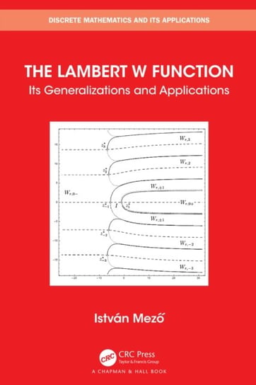 The Lambert W Function: Its Generalizations and Applications Istvan Mezo