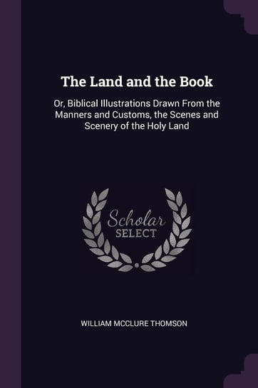 The Land and the Book Thomson William Mcclure