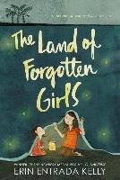 The Land of Forgotten Girls Kelly Erin Entrada