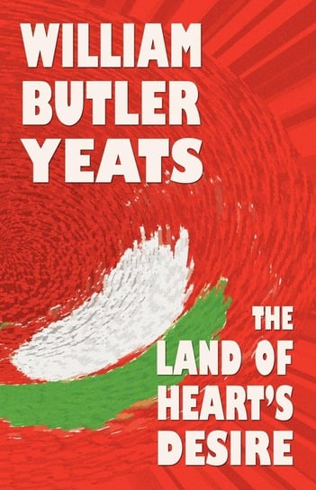 The Land of Heart's Desire Yeats William Butler