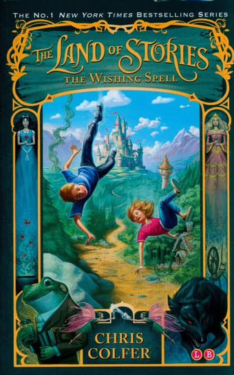 The Land of Stories: The Wishing Spell Colfer Chris