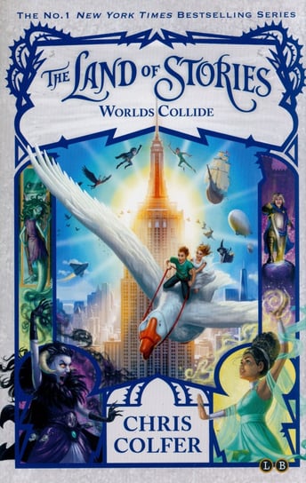 The Land of Stories: Worlds Collide Colfer Chris