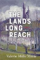 The Land's Long Reach Mills-Milde Valerie