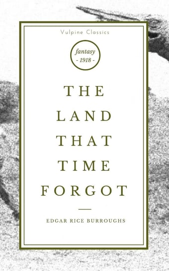 The Land That Time Forgot Burroughs Edgar Rice