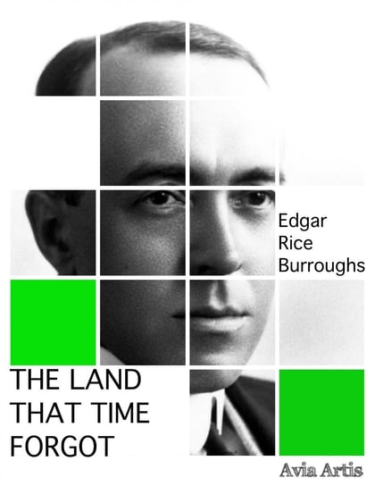 The Land That Time Forgot Burroughs Edgar Rice