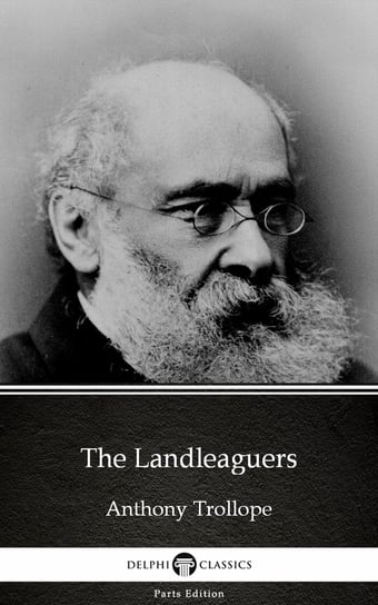 The Landleaguers by Anthony Trollope (Illustrated) Trollope Anthony