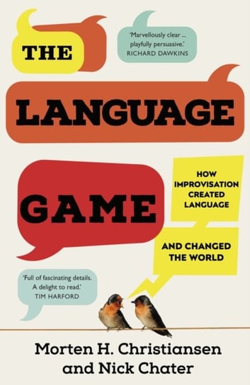 The Language Game: How improvisation created language and changed the world Morten H. Christiansen, Chater Nick