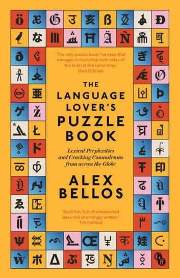 The Language Lovers Puzzle Book: Lexical perplexities and cracking conundrums from across the globe Bellos Alex