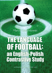 The Language of Football an English-Polish Contrastive Study Lewandowski Marcin