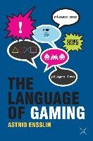The Language of Gaming Ensslin Astrid
