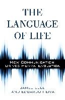 The Language of Life: How Communication Drives Human Evolution Lull James