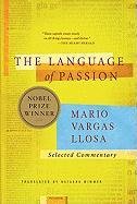 The Language of Passion: Selected Commentary Llosa Mario Vargas