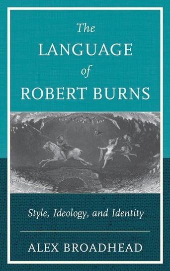 The Language of Robert Burns Broadhead Alex