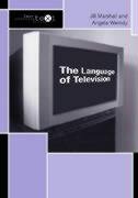The Language of Television Werndly Angela, Marshall Jill