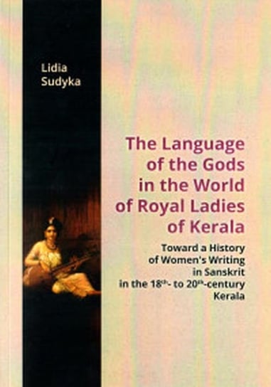 The Language of the Gods in the World of Royal Ladies of Kerala Sudyka Lidia
