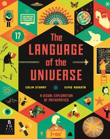 The Language of the Universe: A Visual Exploration of Maths Colin Stuart