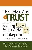 The Language of Trust: Selling Ideas in a World of Skeptics Maslansky Michael, West Scott, Demoss Gary