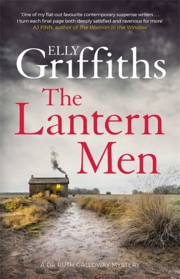 The Lantern Men: Dr Ruth Galloway Mysteries 12 Griffiths Elly