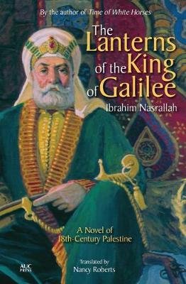 The Lanterns of the King of Galilee Nasrallah Ibrahim