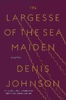 The Largesse of the Sea Maiden Johnson Denis