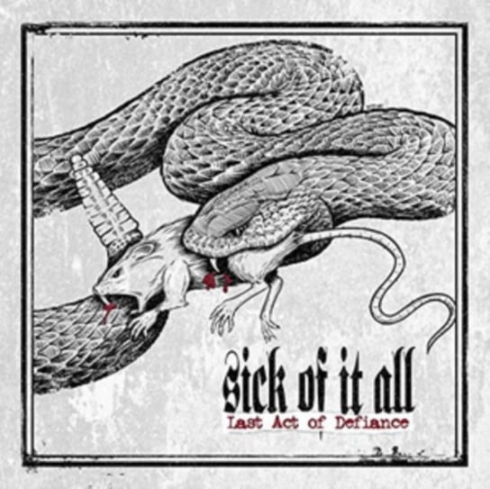 The Last Act Of Defiance Sick of It All