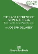 The Last Apprentice: Seventh Son: Book 1 and Book 2 Delaney Joseph