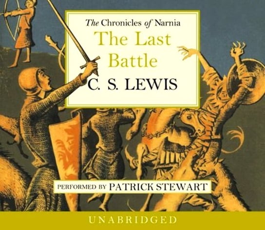 The Last Battle: Complete & Unabridged Chronicles of Narnia S. Lewis C.S.