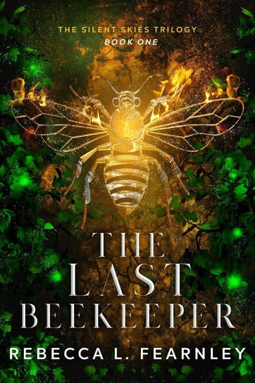 The Last Beekeeper Rebecca L. Fearnley