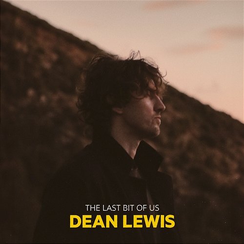 The Last Bit Of Us Dean Lewis