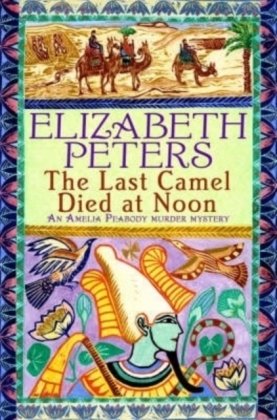The Last Camel Died at Noon Peters Elizabeth