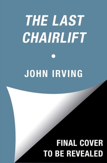 The Last Chairlift Irving John