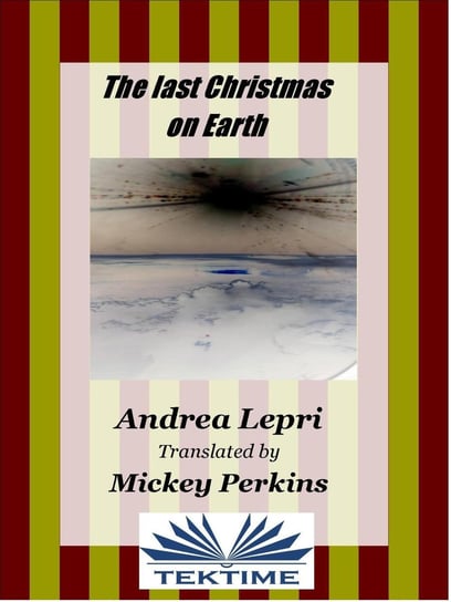 The Last Christmas On Earth Andrea Lepri