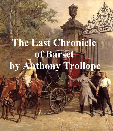 The Last Chronicle of Barset Trollope Anthony