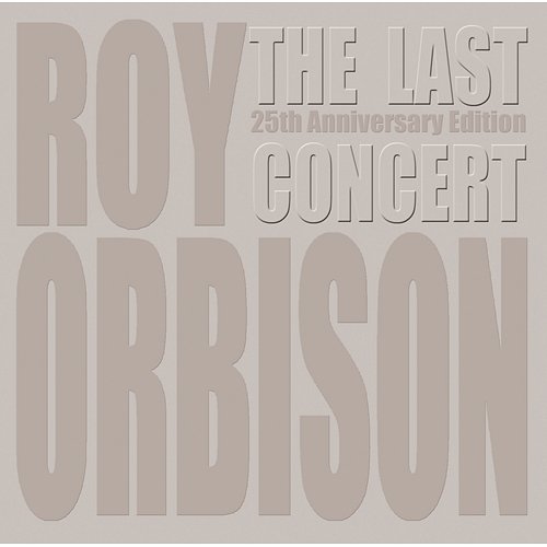 The Last Concert Roy Orbison