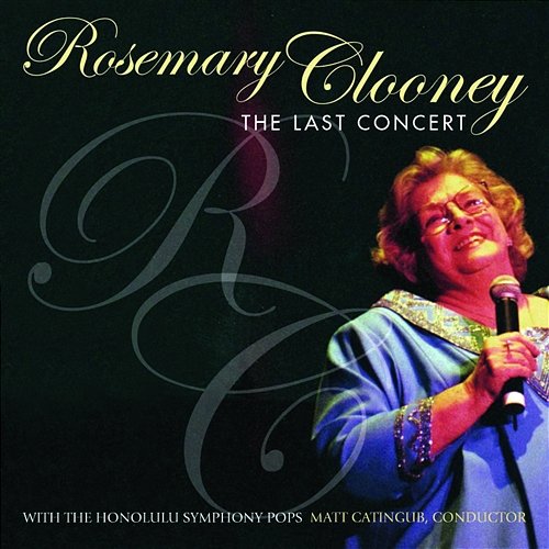 The Last Concert Rosemary Clooney