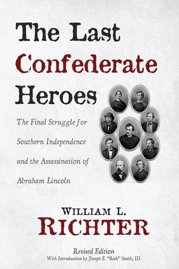 The Last Confederate Heroes Richter William L.