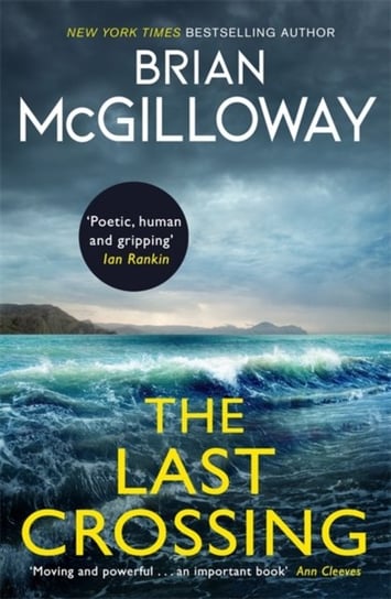 The Last Crossing: a gripping and unforgettable crime thriller from the New York Times bestselling a McGilloway Brian